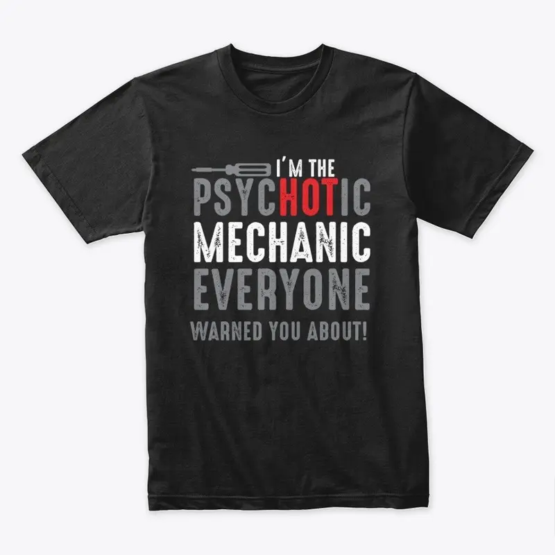 Psychotic Mechanic T Shirt